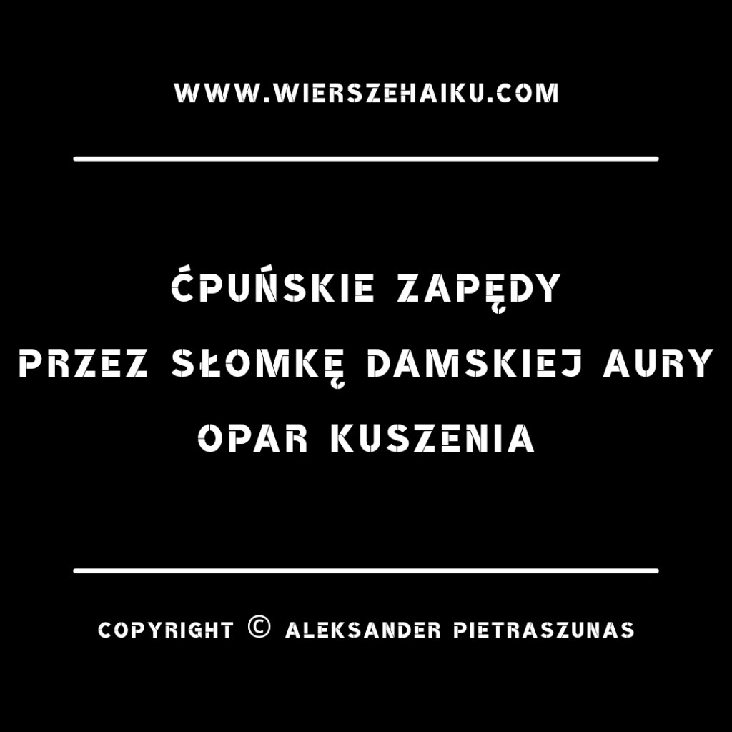 poezja haiku - ćpuńskie zapędy