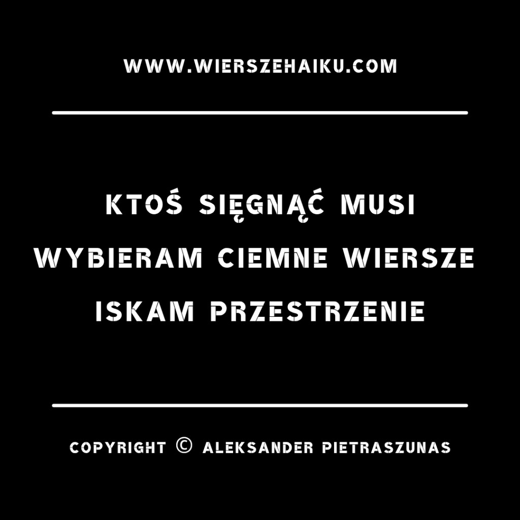 wiersze haiku - ktoś sięgnąć musi
