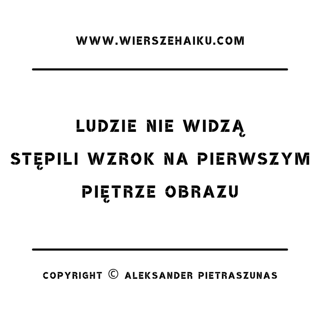 wiersze haiku - ludzie nie widzą