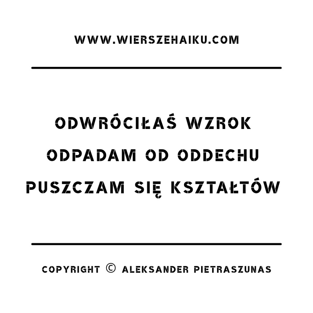 wiersze haiku - odwróciłaś wzrok